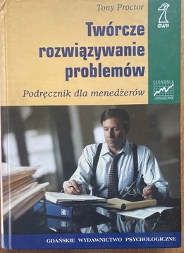 Twórcze rozwiązywanie problemów Tony Proctor