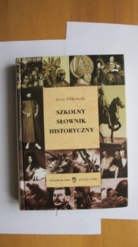 Jerzy Pilikowski Szkolny Słownik Historyczny