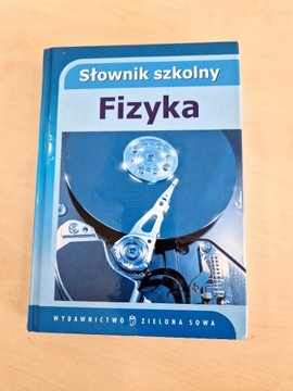 Słownik Szkolny - Fizyka, Wyd. Zielona Sowa