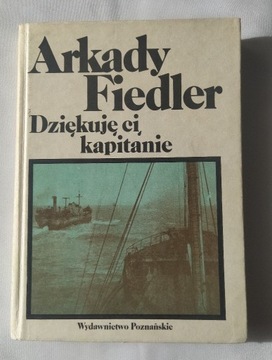 DZIĘKUJĘ CI KAPITANIE – Arkady Fiedler