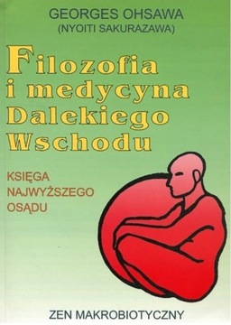 Filozofia i medycyna dalekiego wschodu G. Ohsawa