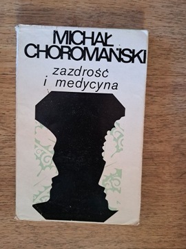 Zazdrość i medycyna. Choromański