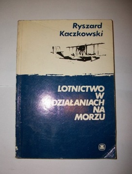 Lotnictwo w działaniach na morzu - Kaczkowski