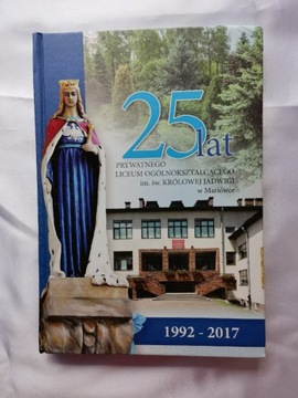 25 lat prywatnego LOim Królowej Jadwigi w Mariówce