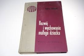 ROZWÓJ I WYCHOWANIE MAŁEGO DZIECKA - H.SPIONEK