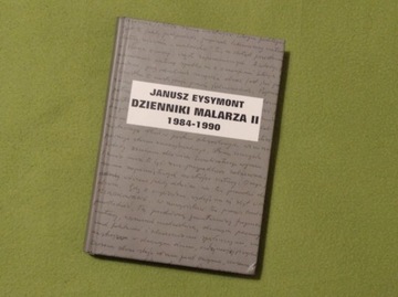Dzienniki malarza II 1984-1990 - Janusz Eysymont
