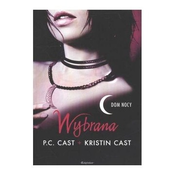 P.C. Cast + Kristin Cast - Wybrana (tom 3)