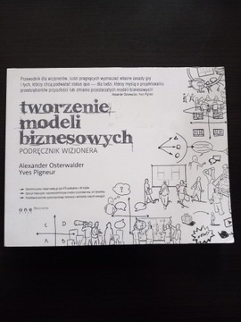 Tworzenie modeli biznesowych Podręcznik wizjonera