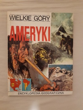 Wielkie Góry Ameryki Encyklopedia Geograficzna t7