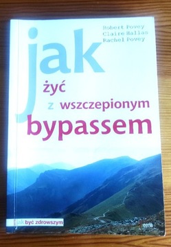 Książka Jak żyć z wszczepionym by-passem R. Povey