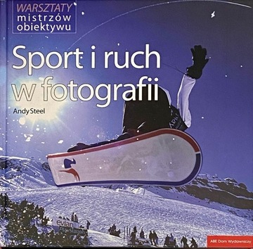 Andy Steel Sport i ruch w fotografii