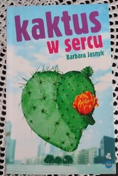 Kaktus w sercu - Barbara Jasnyk