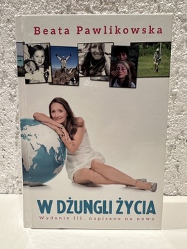 Beata Pawlikowska. W dżungli życia. Wyd.III. 