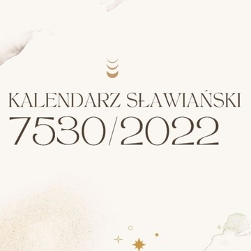 Kalendarz sławiański 7530/2022