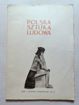 Polska Sztuka Ludowa 1947 listopad grudzień nr 1-2