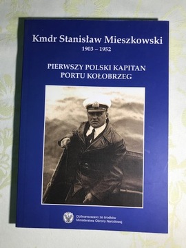 Kmdr S. Mieszkowski Pierwszy polski kapitan...