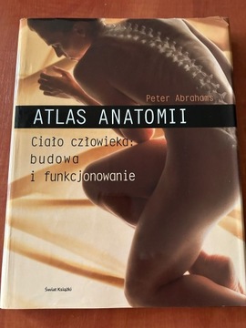 Atlas Anatomii Ciało Człowieka Budowa i Funkcjonowanie Peter Abrahams 