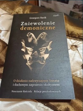 Zniewolenie demoniczne Grzegorz Bacik NOWA