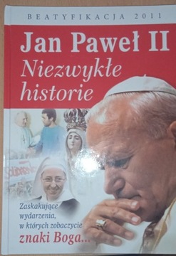 Jan Paweł II Niezwykłe Historie