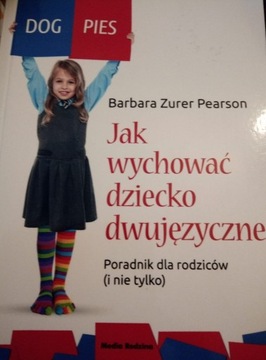 Jak wychować dziecko dwujęzyczne B. Zurer Pearson