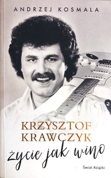 Krzysztof Krawczyk życie jak wino Andrzej Kosmala