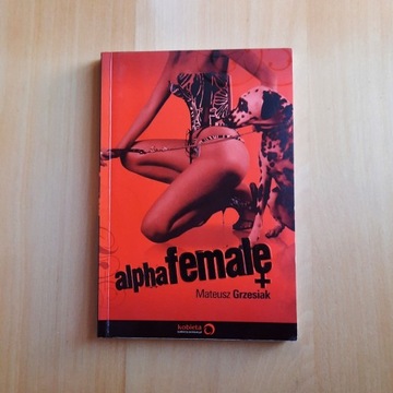 ALPHA FEMALE, MATEUSZ GRZESIAK