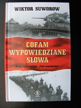 Wiktor Suworow, Cofam wypowiedziane słowa