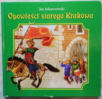 Opowieści starego Krakowa - J.Adamczewski