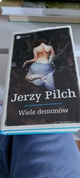 Jerzy Pilch " Wiele demonów"