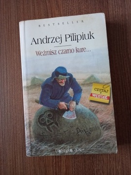 Andrzej Pilipiuk - Weźmisz czarno kure