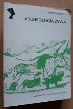 Archeologia żywa – Witold Hensel 