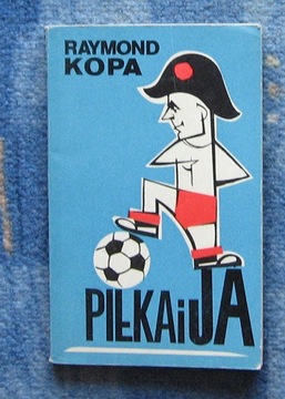 PIŁKA I JA - Raymond Kopa