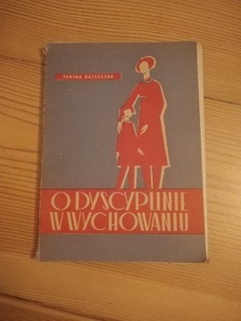 O dyscyplinie w wychowaniu J. Bajszczak 1959