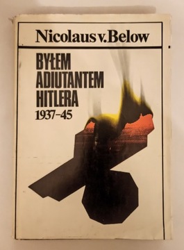 Byłem adiutantem Hitlera 1937-45 Nicolaus v.Below