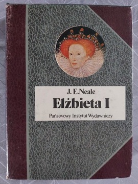 Elżbieta I - I. E. Neale