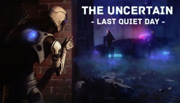 The Uncertain - The Last Quiet Day