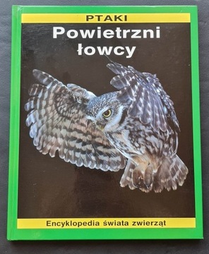 Ptaki - Powietrzni łowcy. 