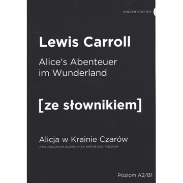 Alicja w Krainie Czarów z podręcznym słownikiem niemiecko-polskim