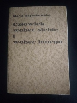 Człowiek wobec siebie i wobec innego- Maria Szyszk