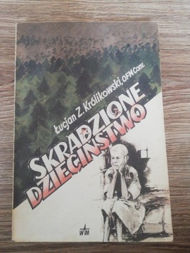 Skradzione dzieciństwo Łucjan Z. Królikowski OFM