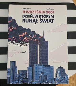 11 września 2001 Dzień, w którym runął świat