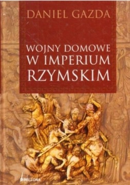 Wojny domowe w Imperium Rzymskim. Daniel Gazda