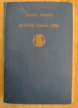 Bogowie łakną krwi A. France wyd. 1931