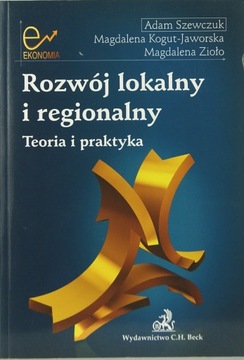 ROZWÓJ LOKALNY I REGIONALNY Teoria i praktyka