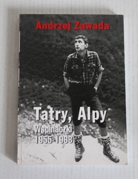 TATRY, ALPY Wspinaczki 1955-1968 - ANDRZEJ ZAWADA