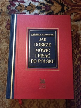 Jak dobrze mówić i pisać po polsku Andrzej Markows