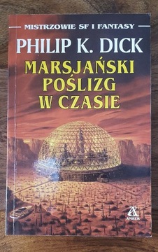 Marsjański poślizg w czasie Philip K. Dick bdb