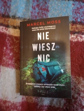 Nie wiesz nic  nie wiesz dlaczego Marcel Moss