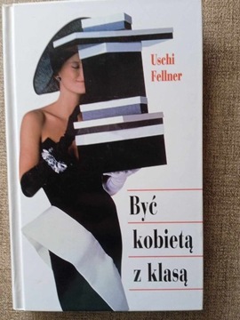 Uschi Felnerr Być Kobietą z Klasą