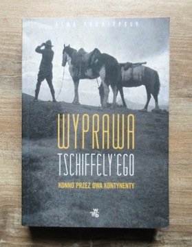 Wyprawa Tschiffely'ego - A. Tschiffely (NOWA)